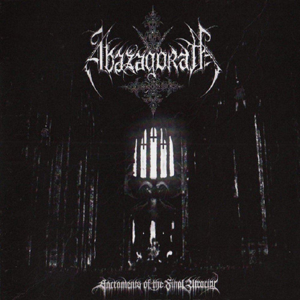 Abazagorath - Sacraments of the Final Atrocity (2004) Cover