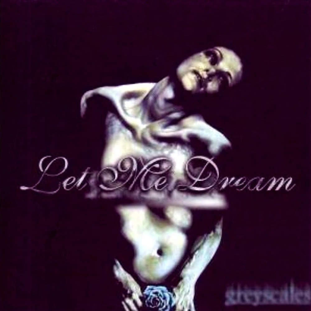 Let Me Dream - Greyscales (1999) Cover
