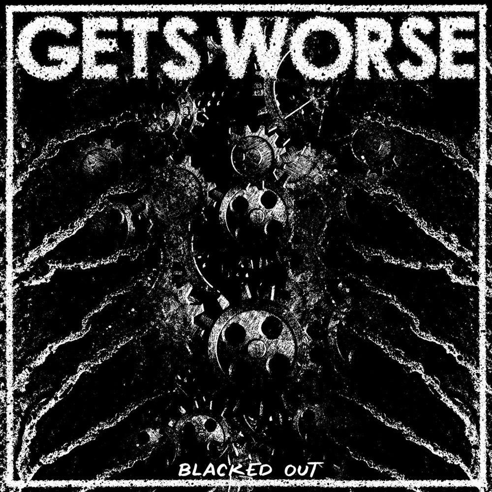 Gets Worse - Blacked Out (2017) Cover