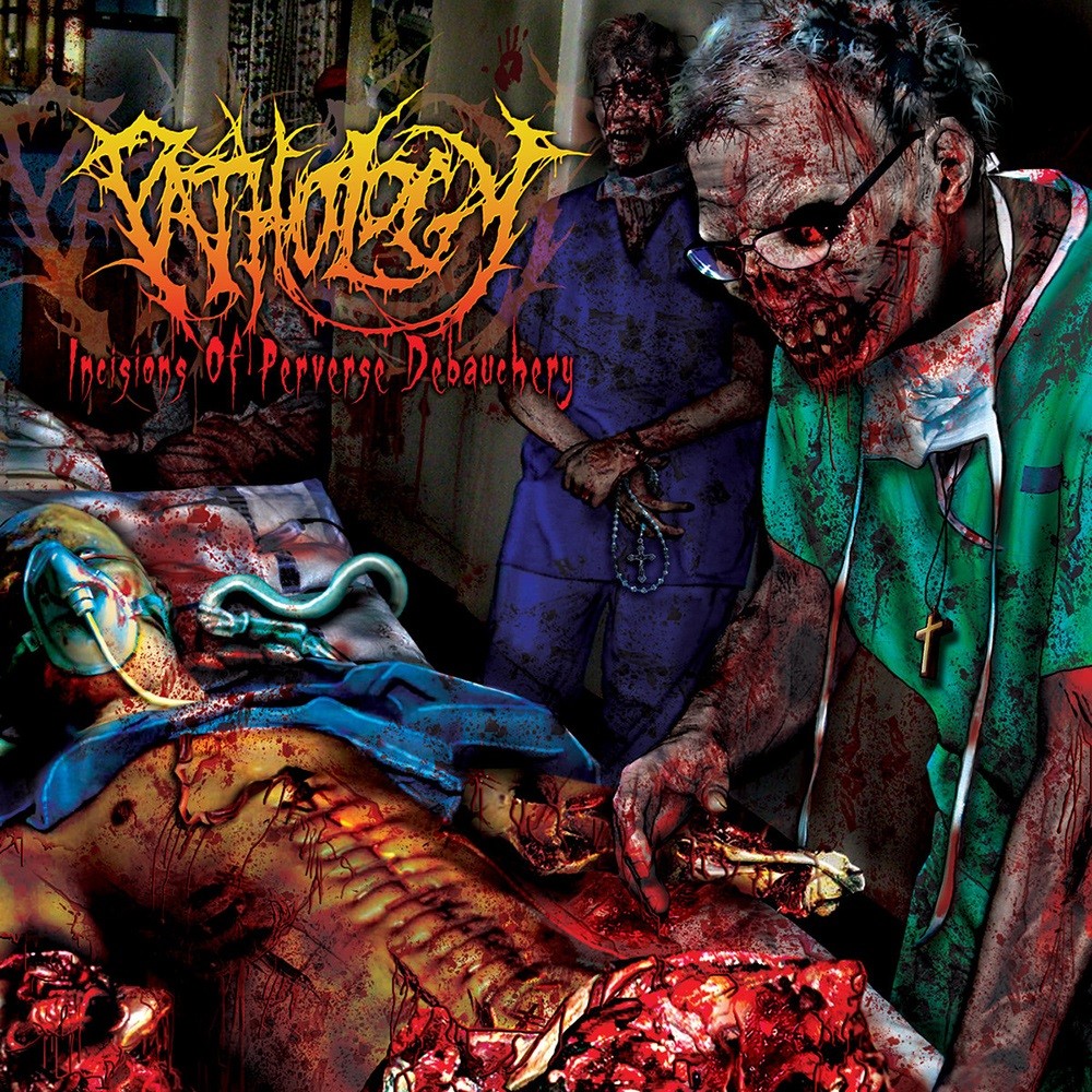 Pathology - Incisions of Perverse Debauchery (2008) Cover