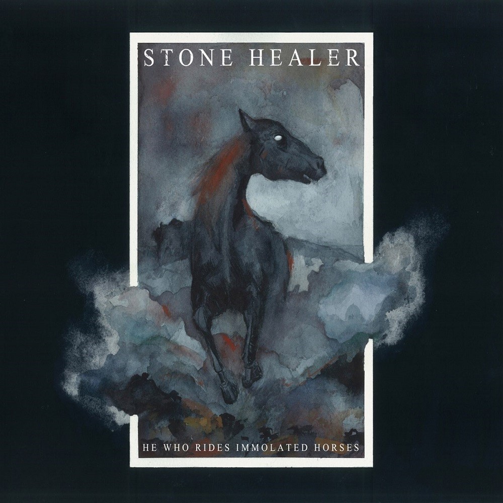 Stone Healer - He Who Rides Immolated Horses (2015) Cover