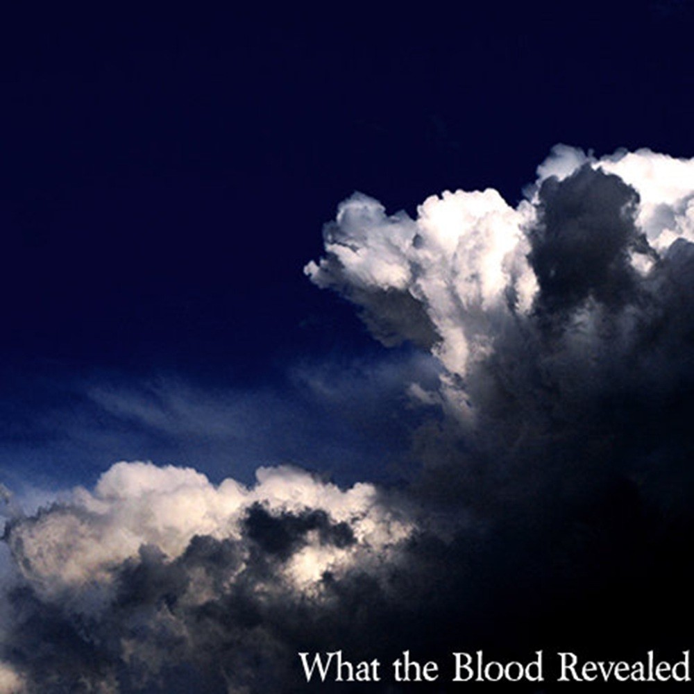 What the Blood Revealed - What the Blood Revealed (2007) Cover