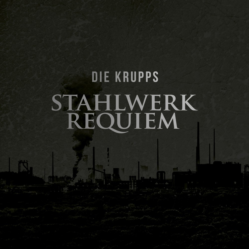 Die Krupps - Stahlwerkrequiem (2016) Cover