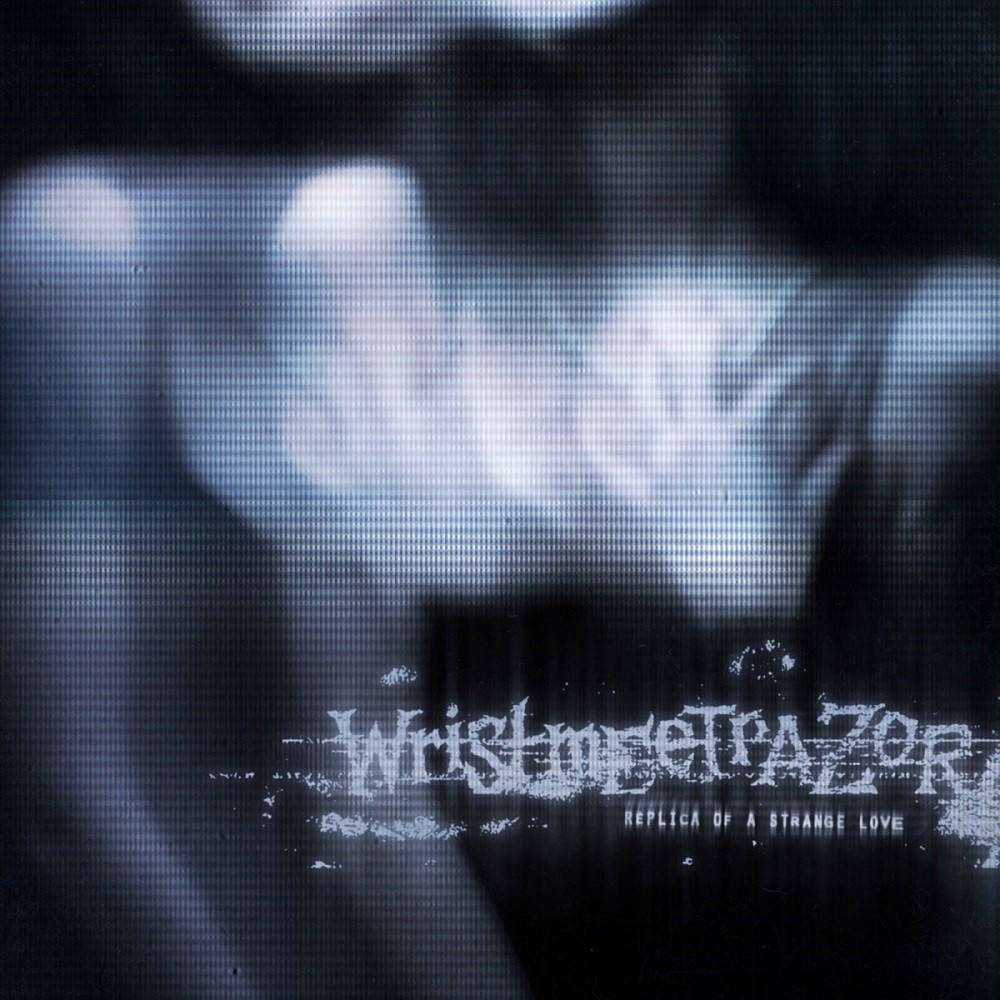 Wristmeetrazor - Replica of a Strange Love (2021) Cover