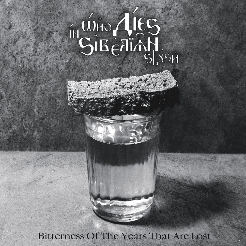 Who Dies in Siberian Slush - Вitterness of the Years That Are Lost (2010) Cover