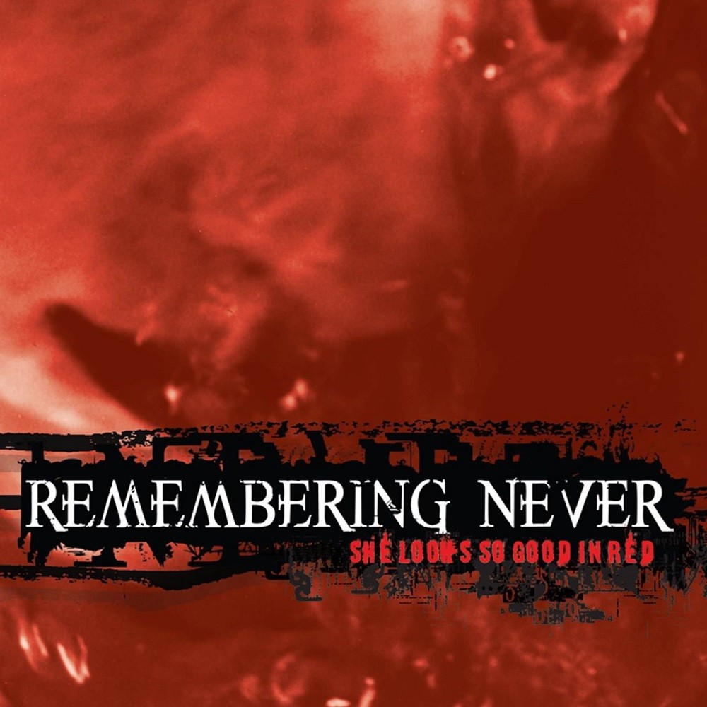 Remembering Never - She Looks So Good in Red (2002) Cover