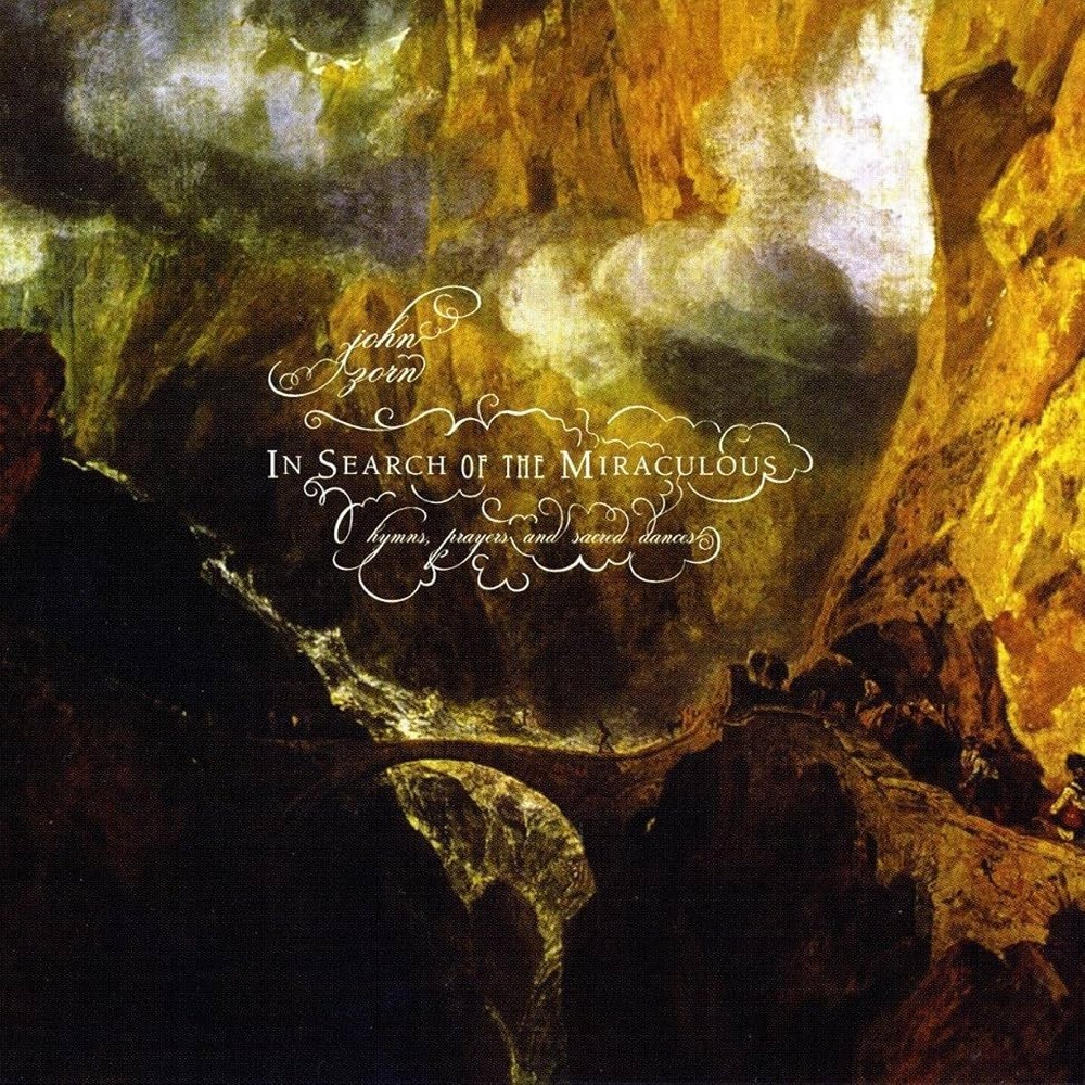 John Zorn - In Search of the Miraculous (2010) Cover