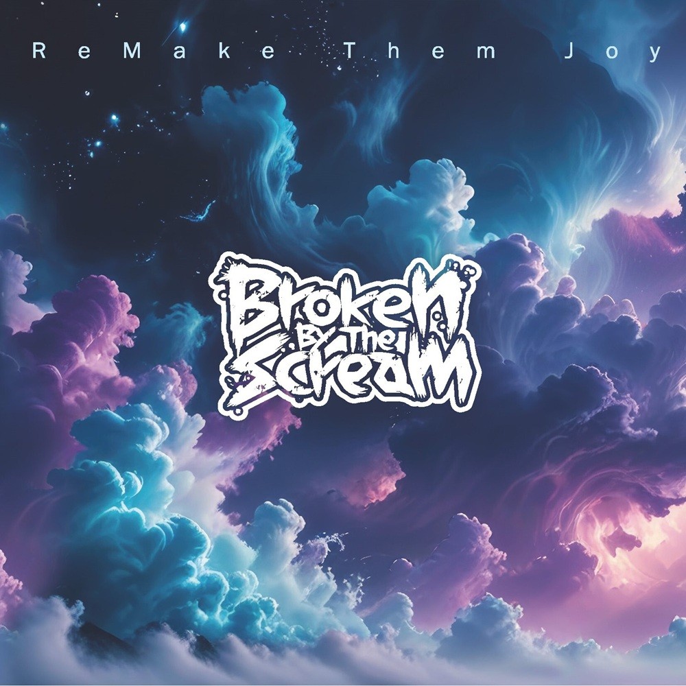 Broken by the Scream - ReMake Them Joy (2024) Cover