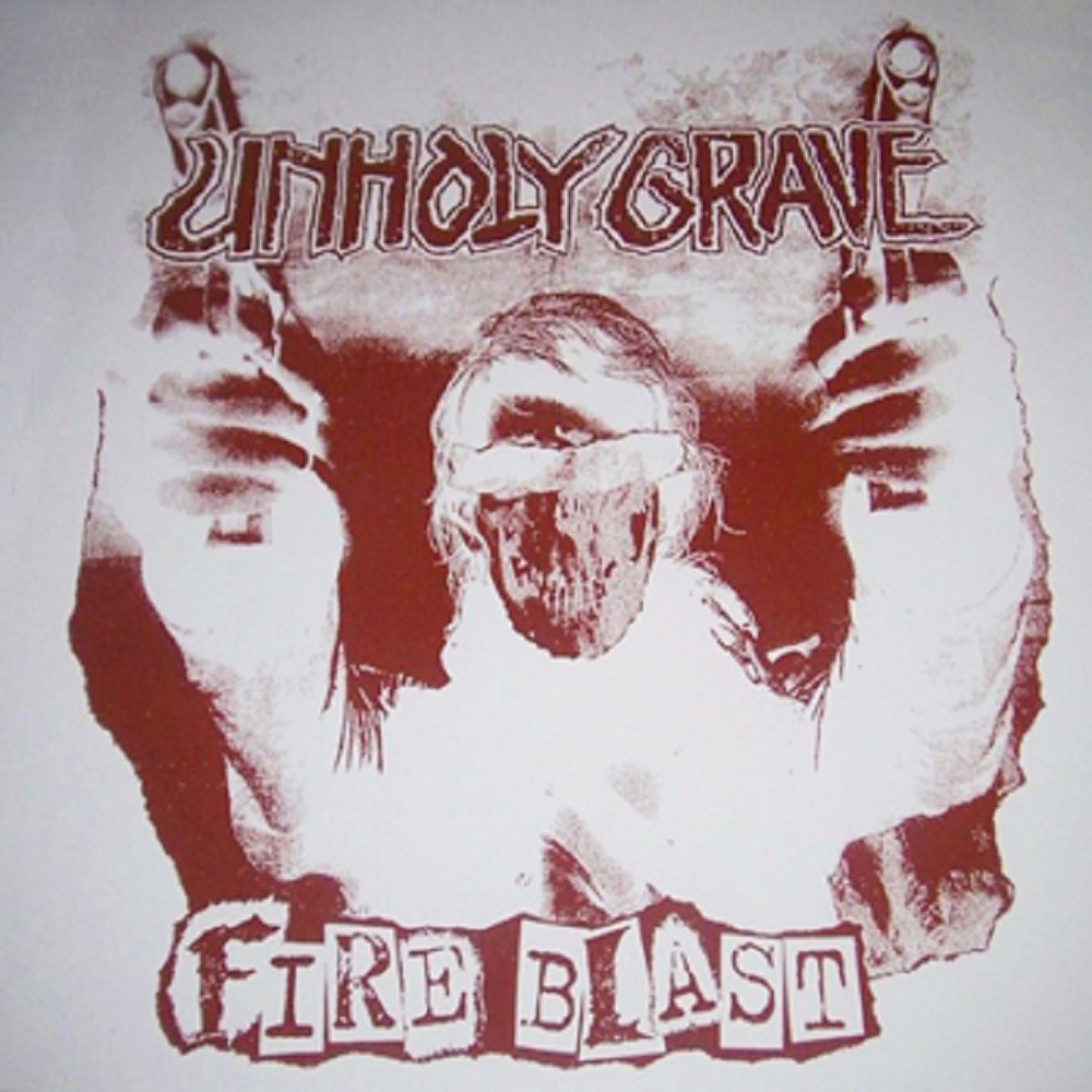 Unholy Grave - Fire Blast (2009) Cover