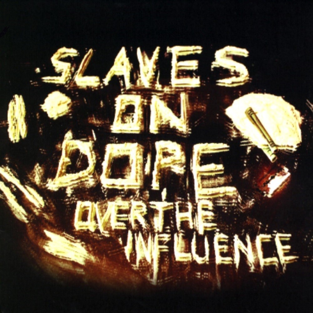Slaves on Dope - Over the Influence (2012) Cover