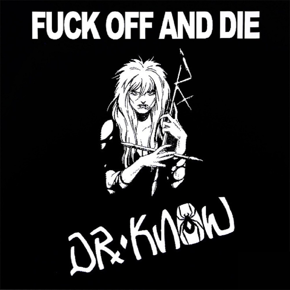 Dr. Know - Fuck Off and Die (2008) Cover
