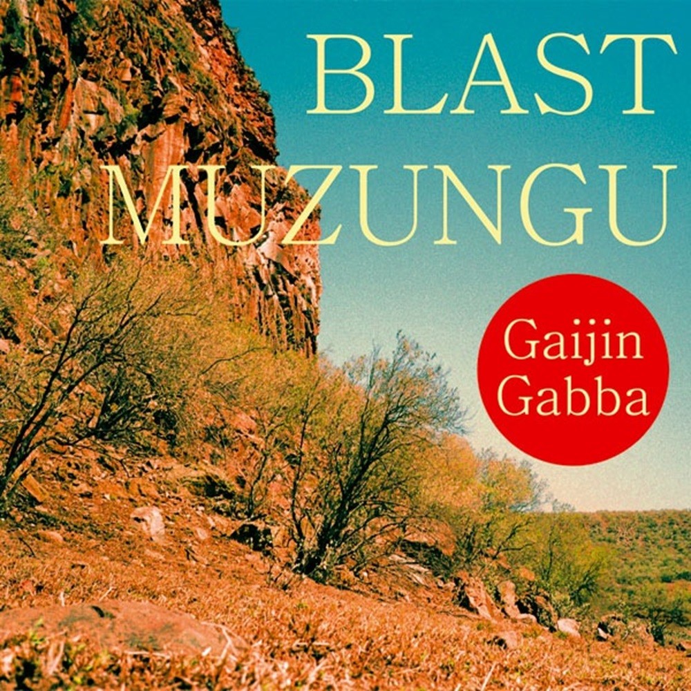 Blast Muzungu - Gaijin Gabba (2006) Cover