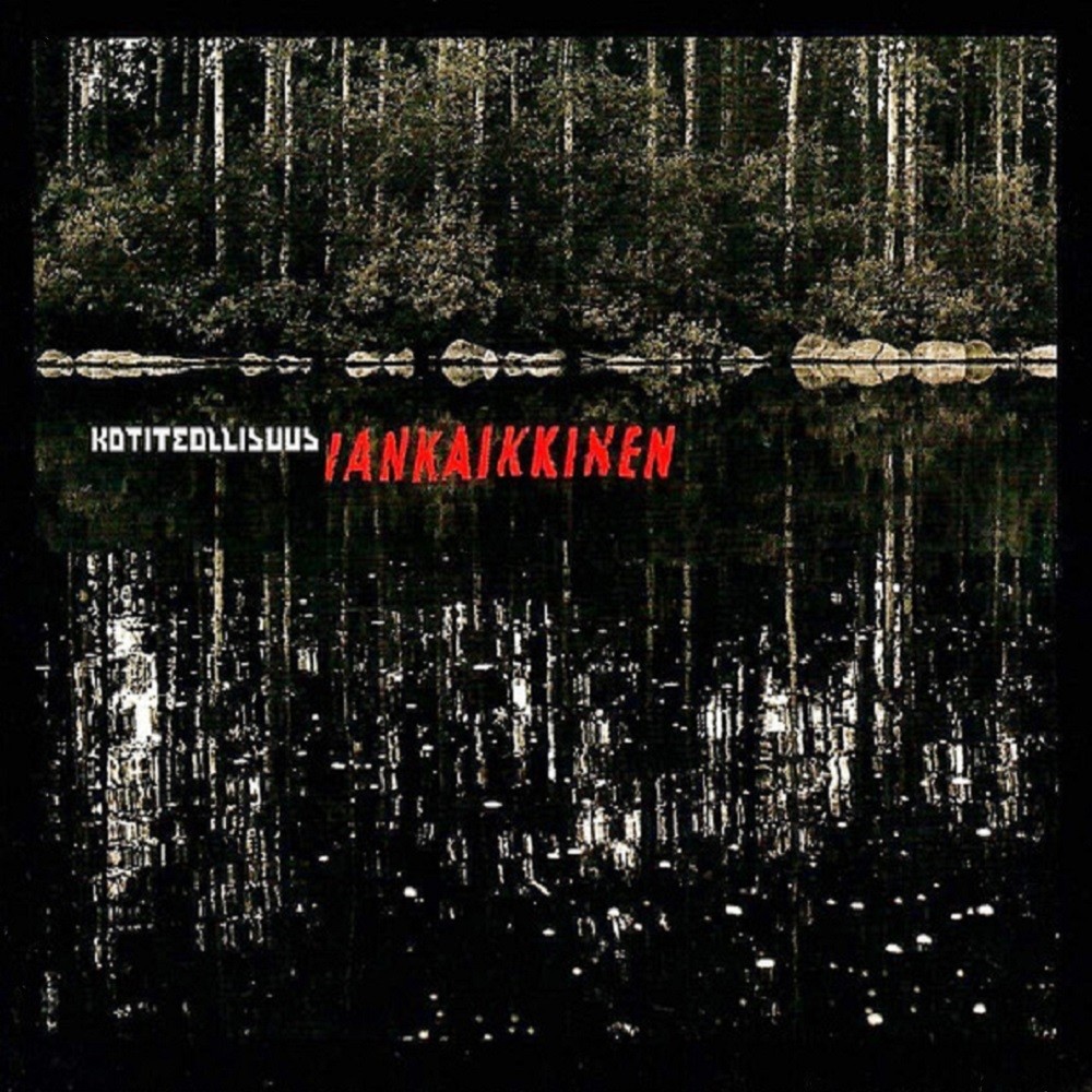 Kotiteollisuus - Iankaikkinen (2006) Cover