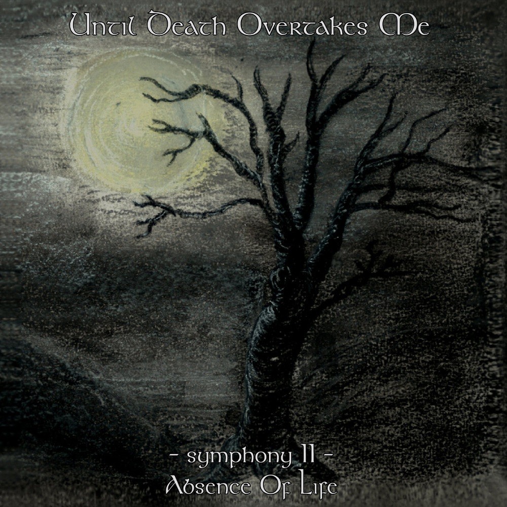 Until Death Overtakes Me - Symphony II - Absence of Life (2001) Cover