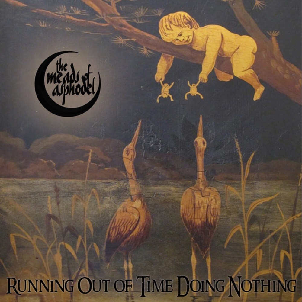 Meads of Asphodel, The - Running Out of Time Doing Nothing (2019) Cover