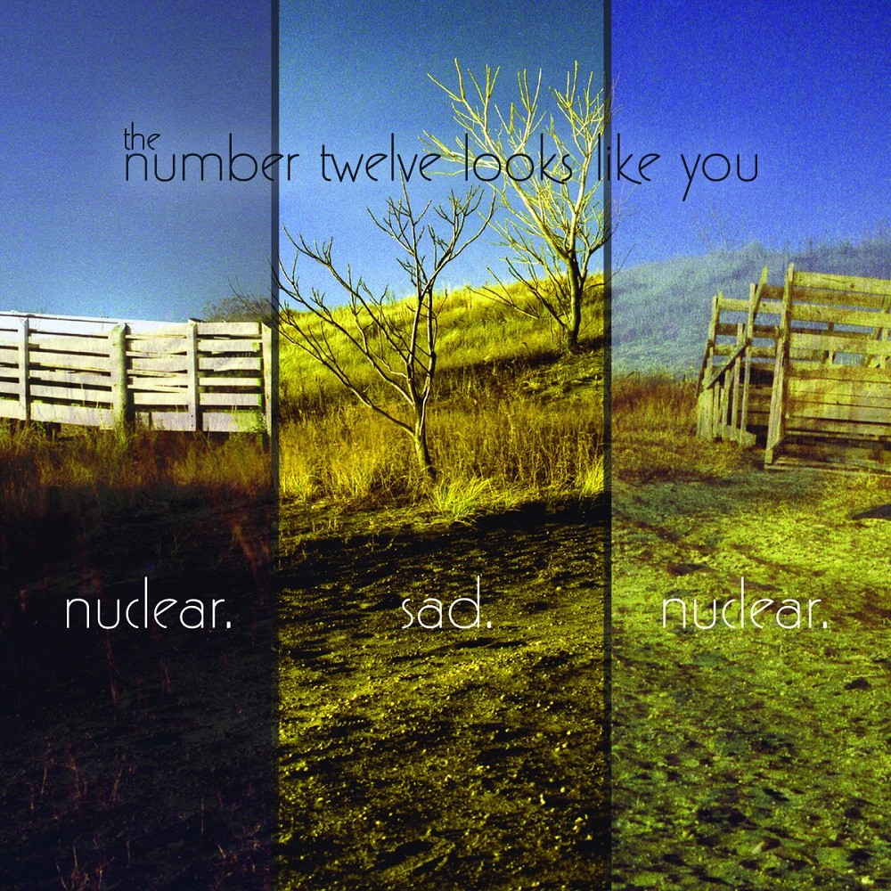 Number Twelve Looks Like You, The - Nuclear. Sad. Nuclear. (2005) Cover