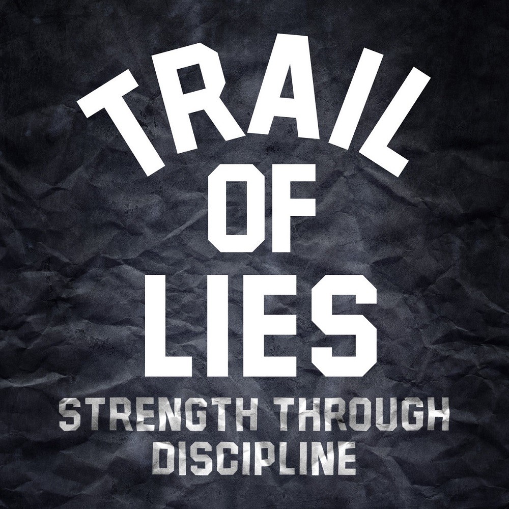 Trail of Lies - Strength Through Discipline (2016) Cover
