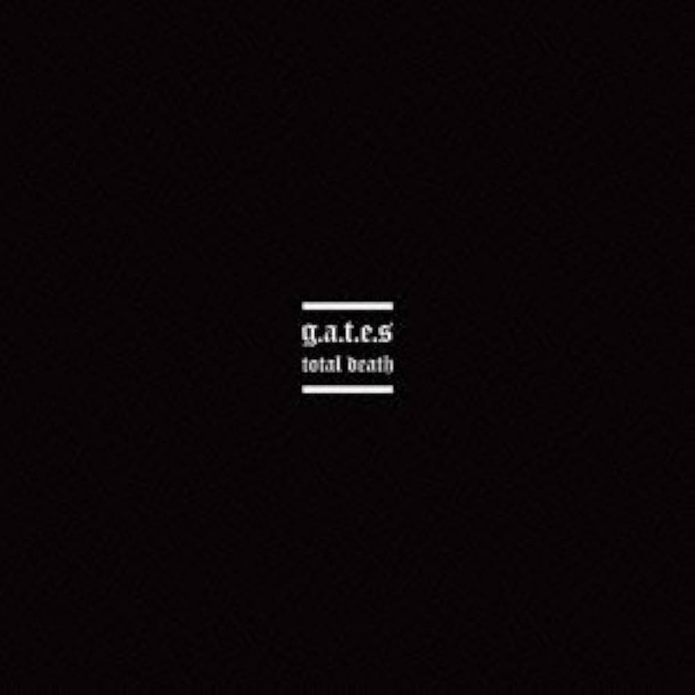 G.A.T.E.S. - Total Death