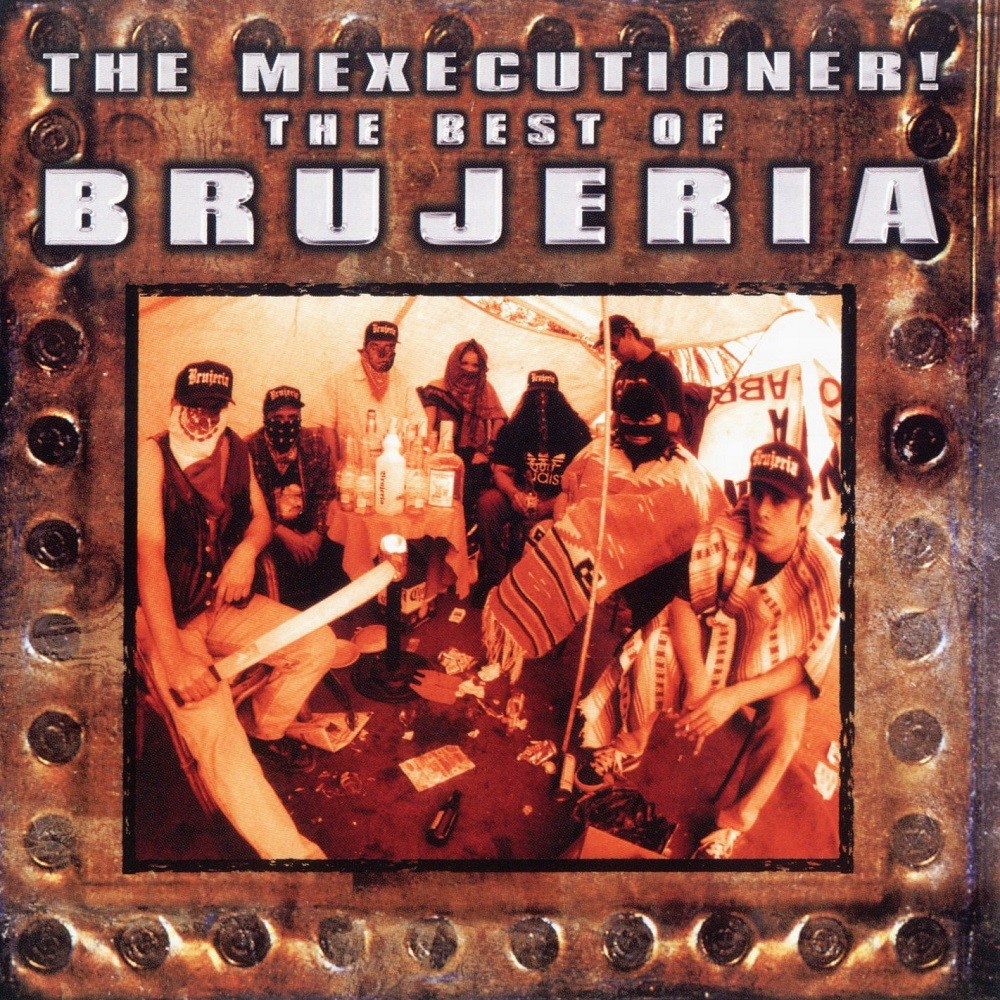 Brujeria - The Mexecutioner! The Best of Brujeria (2003) Cover