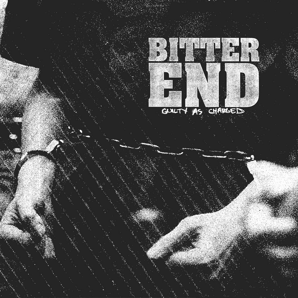 Bitter End (US-TX) - Guilty As Charged (2010) Cover