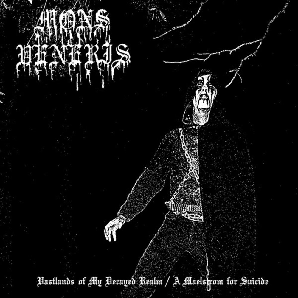 Mons Veneris - Vastlands of My Decayed Realm / A Maelstrom for Suicide (2017) Cover