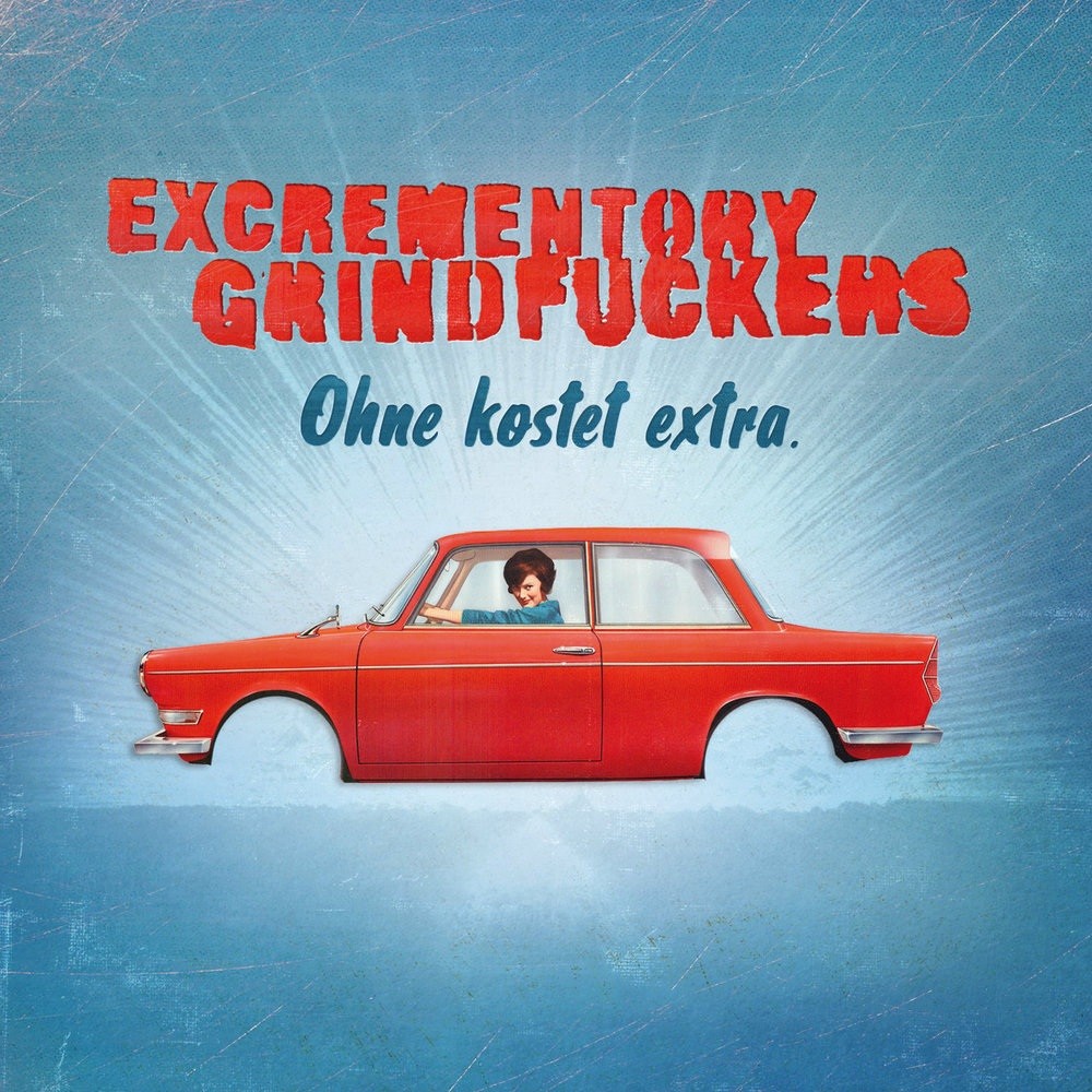 Excrementory Grindfuckers - Ohne kostet extra (2013) Cover