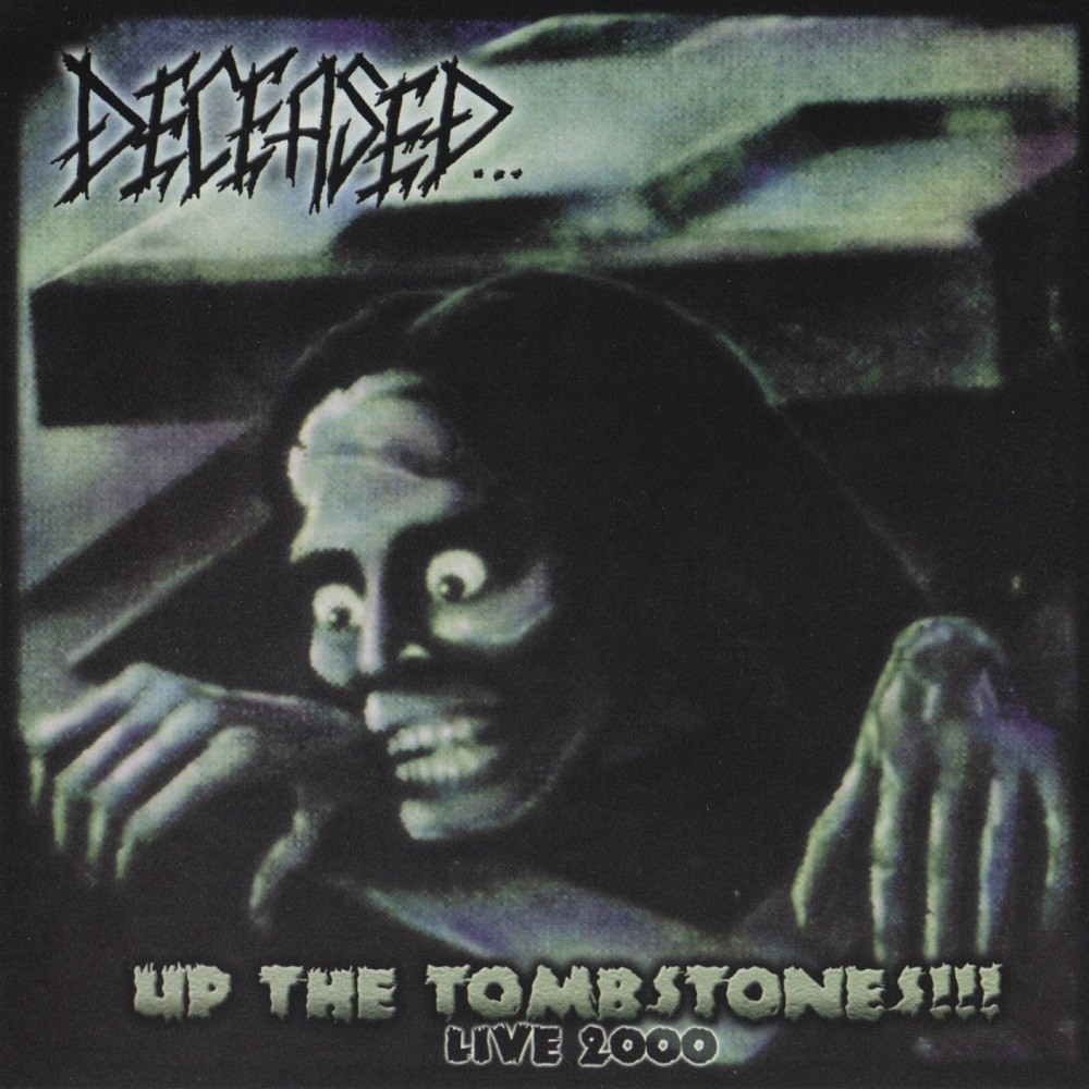 Deceased... - Up the Tombstones!!! Live 2000 (2002) Cover