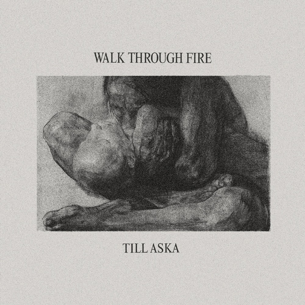 Walk Through Fire - Till aska (2024) Cover