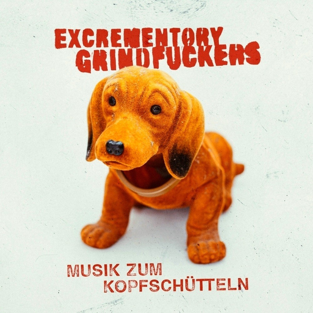 Excrementory Grindfuckers - Musik zum Kopfschütteln (2019) Cover