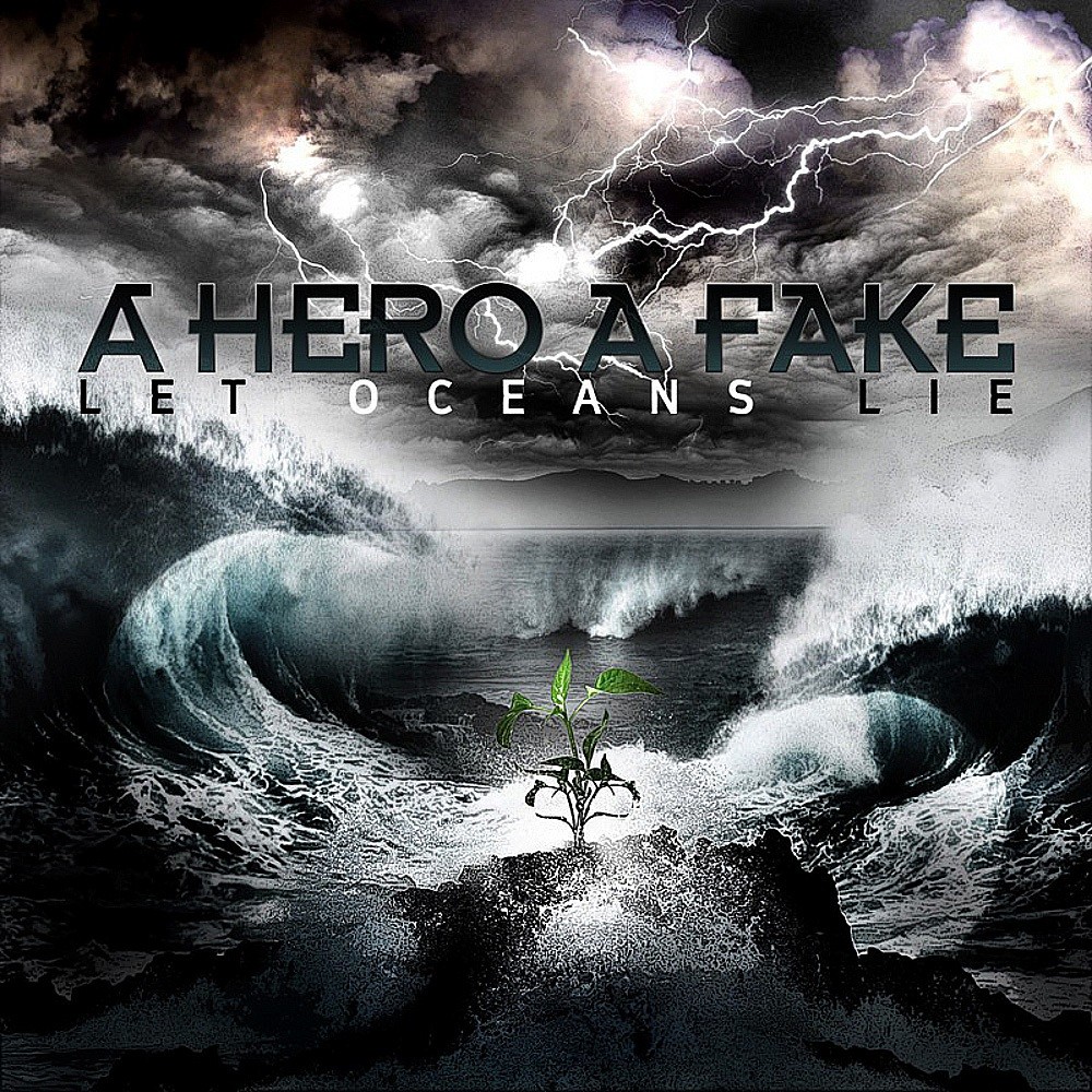 Hero A Fake, A - Let Oceans Lie (2010) Cover