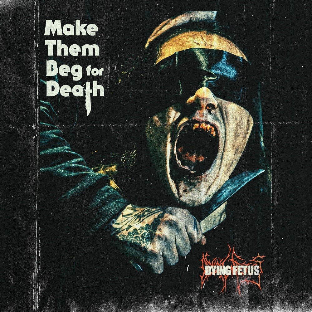 Dying Fetus - Make Them Beg for Death (2023) Cover