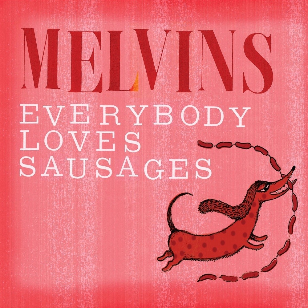 Melvins - Everybody Loves Sausages (2013) Cover