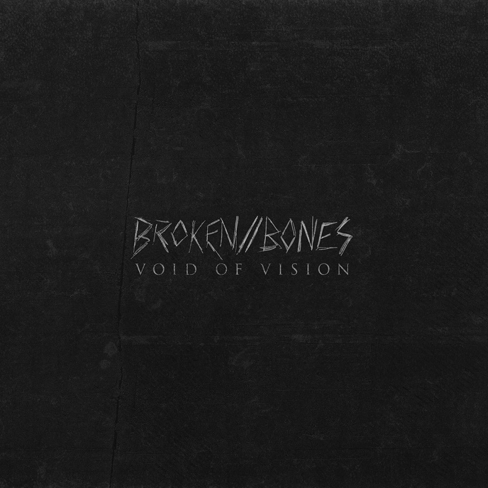 Void of Vision - Broken // Bones (2014) Cover