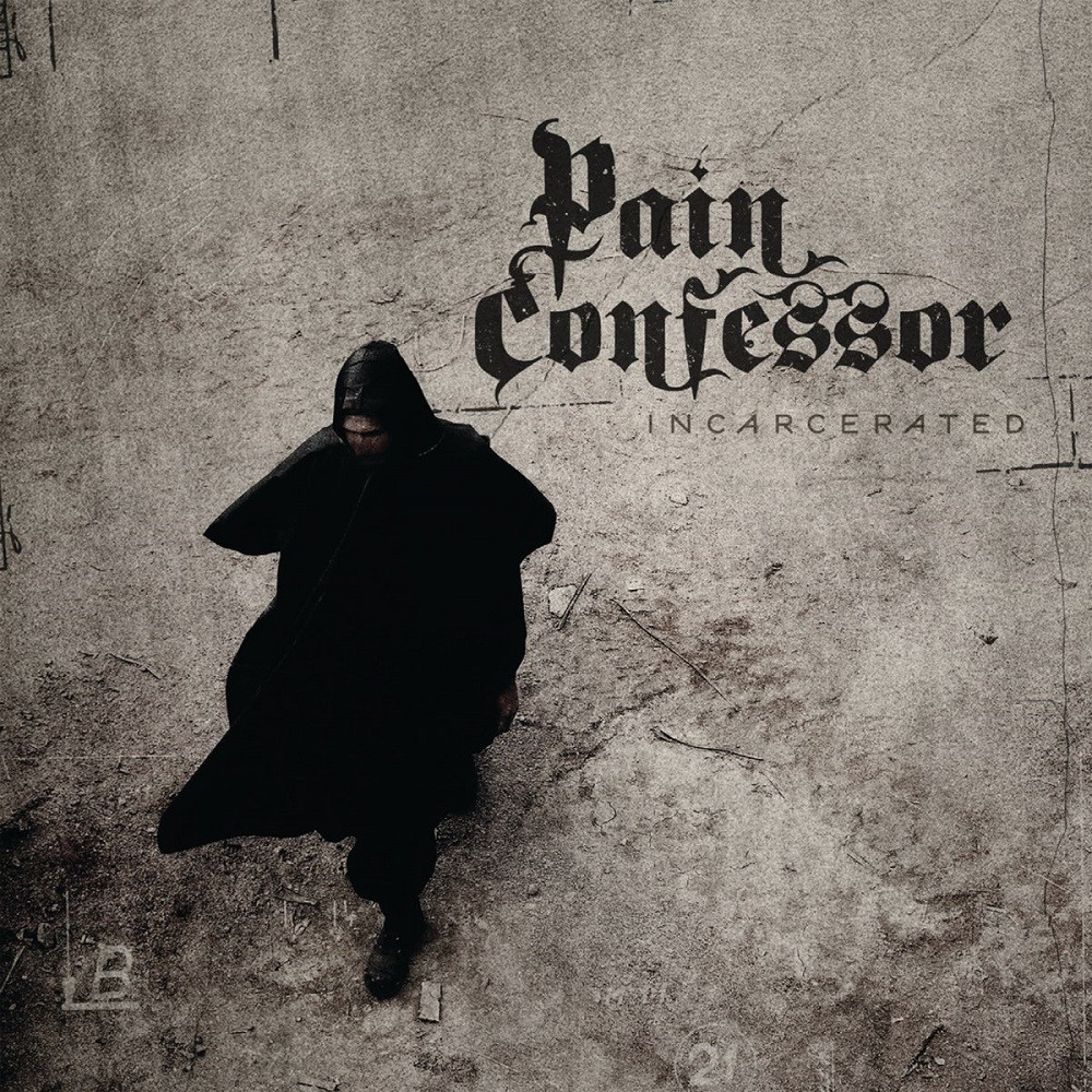 Pain Confessor - Incarcerated (2012) Cover