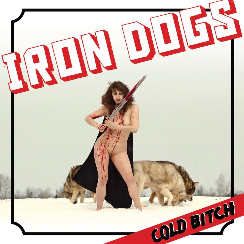 Iron Dogs - Cold Bitch