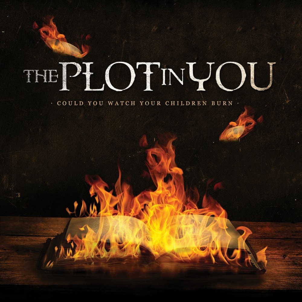 Plot in You, The - Could You Watch Your Children Burn (2013) Cover