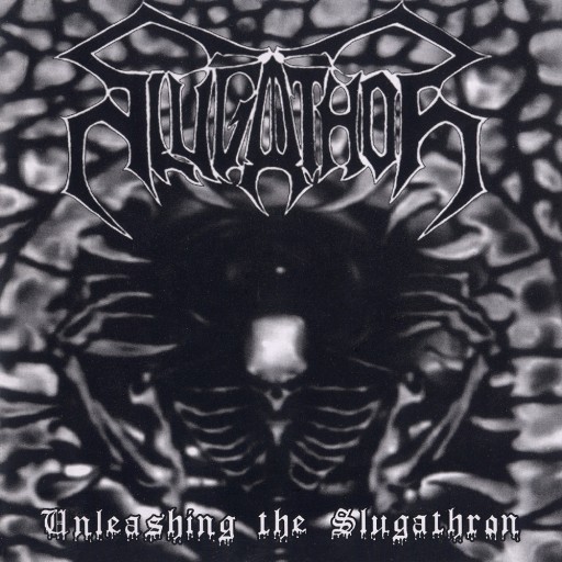 Unleashing the Slugathron