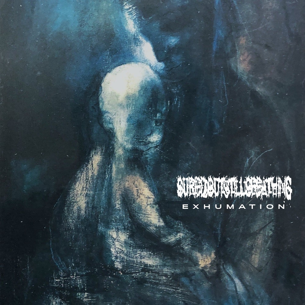 Buriedbutstillbreathing - Exhumation (2020) Cover