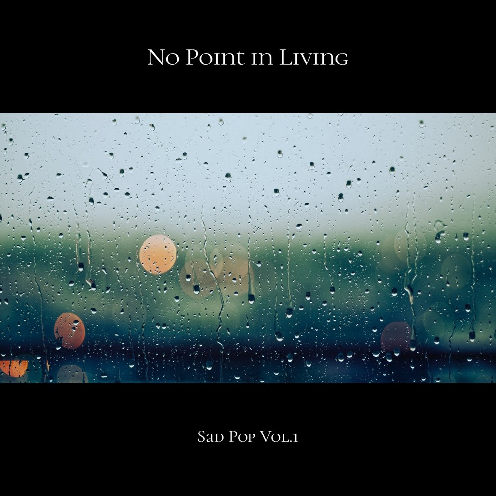 No Point in Living - Sad Pop Vol.1 (2020) Cover