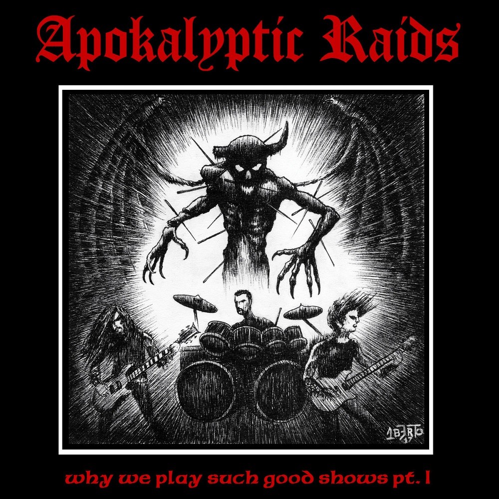 Apokalyptic Raids - Why We Play Such Good Shows Pt. I (2018) Cover