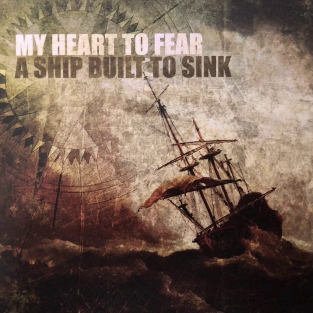 My Heart to Fear - A Ship Built to Sink (2010) Cover