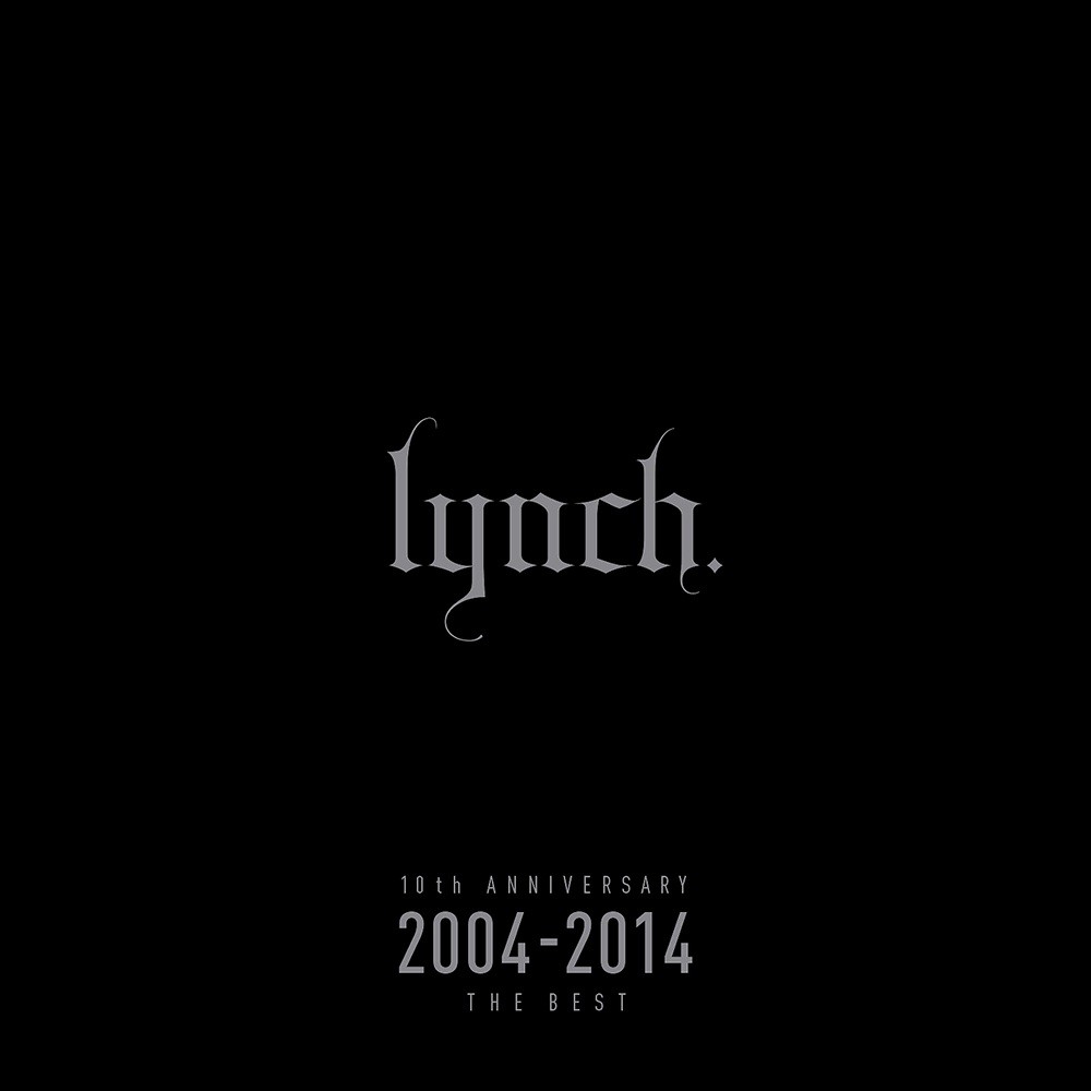lynch. - 10th Anniversary 2004-2014 The Best (2015) Cover