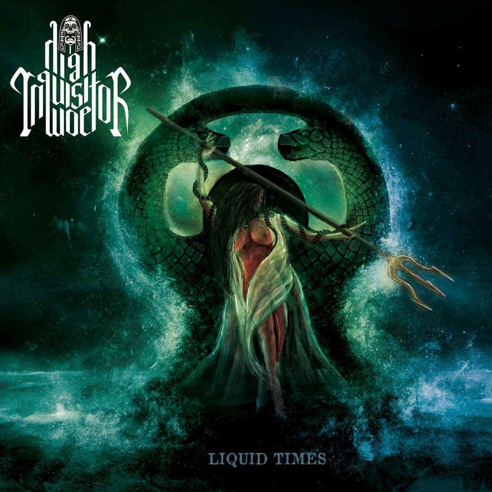 High Inquisitor Woe - Liquid Times (2015) Cover