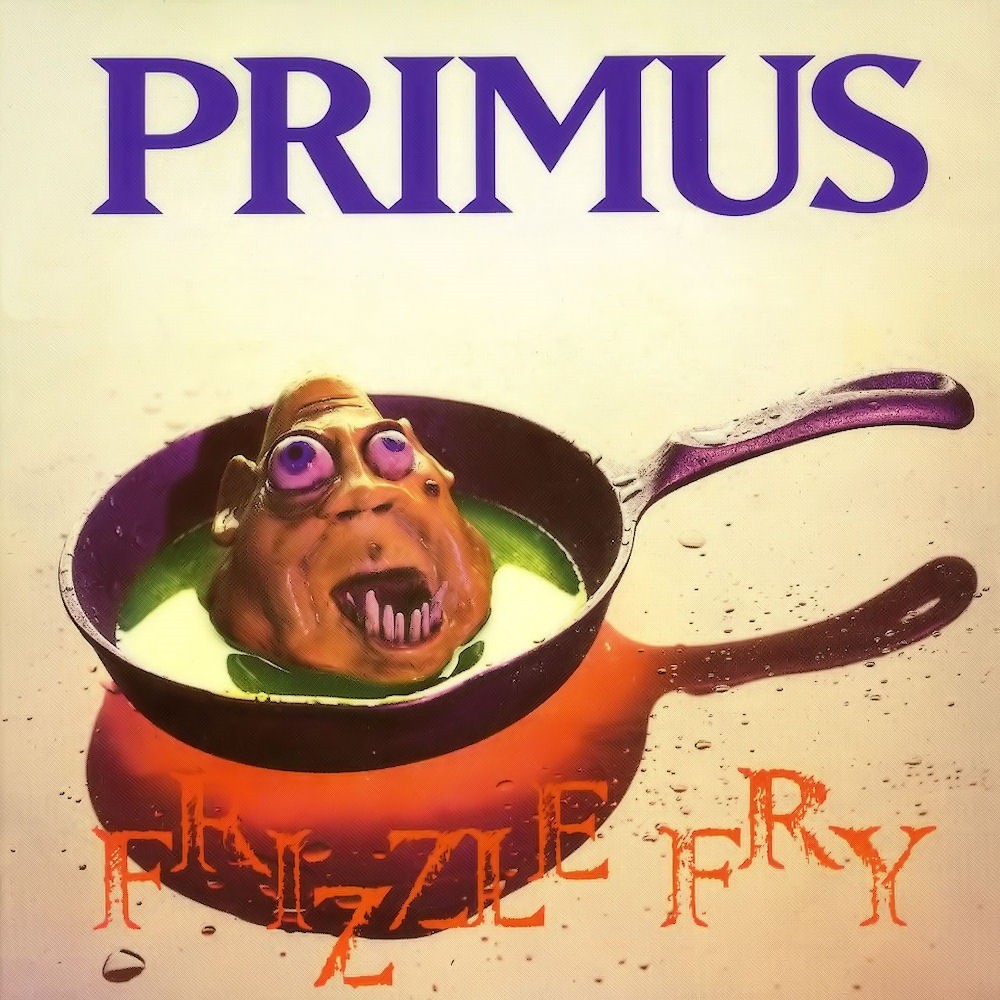 Primus - Frizzle Fry (1990) Cover