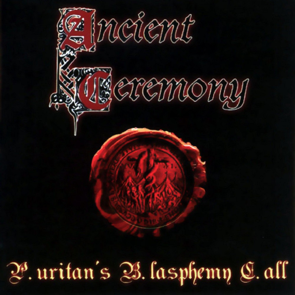 Ancient Ceremony - P.uritan's B.lasphemy C.all (2005) Cover