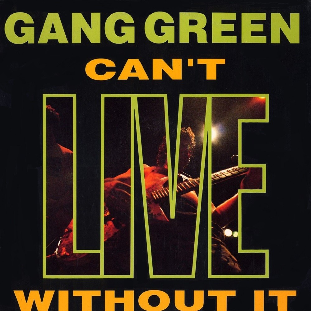 Gang Green - Can't Live Without It (1990) Cover