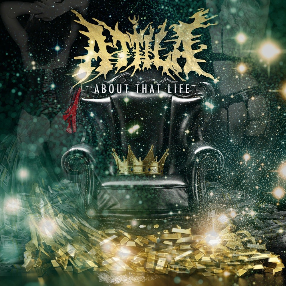 Attila (GA-USA) - About That Life (2013) Cover