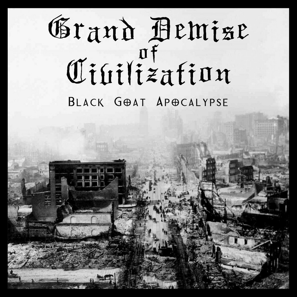 Grand Demise of Civilization - Black Goat Apocalypse (2009) Cover