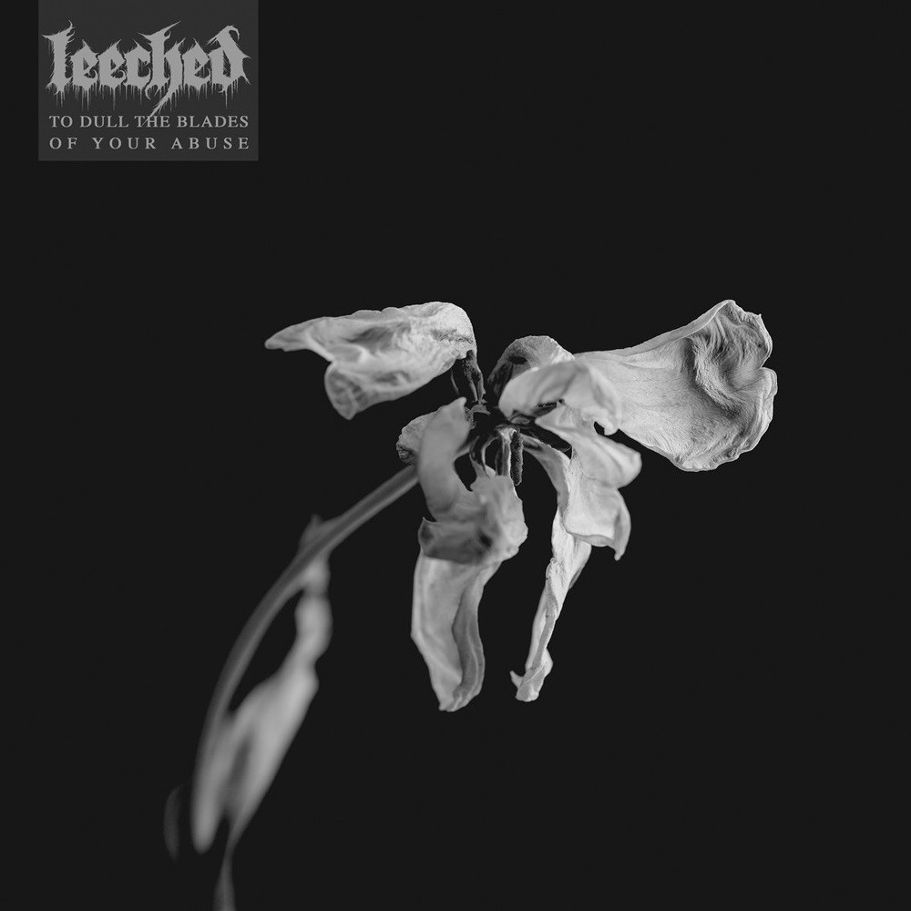 Leeched - To Dull the Blades of Your Abuse (2020) Cover