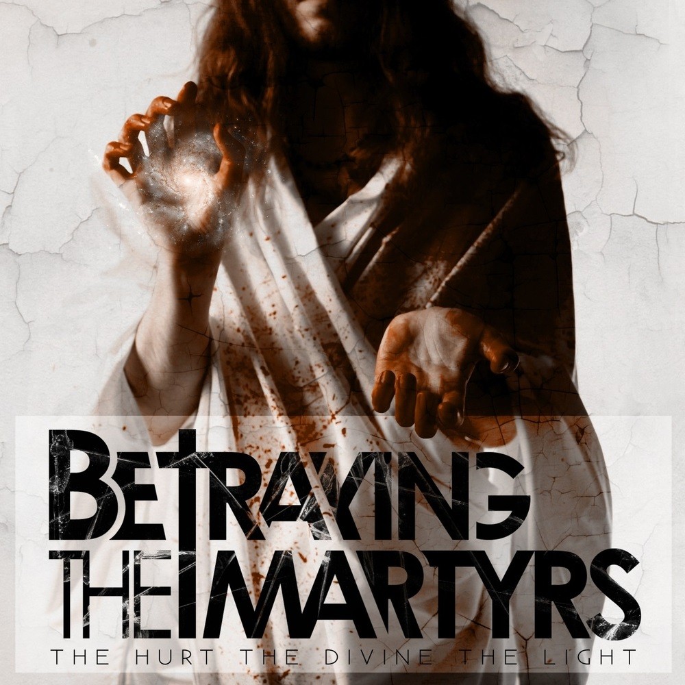 Betraying the Martyrs - The Hurt, The Divine, The Light (2009) Cover